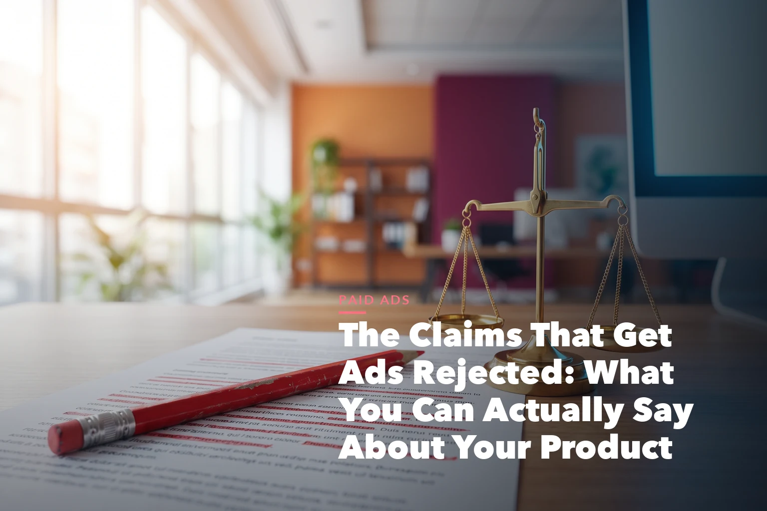 Business guide visual with process steps and compliance records for The Claims That Get Ads Rejected What You