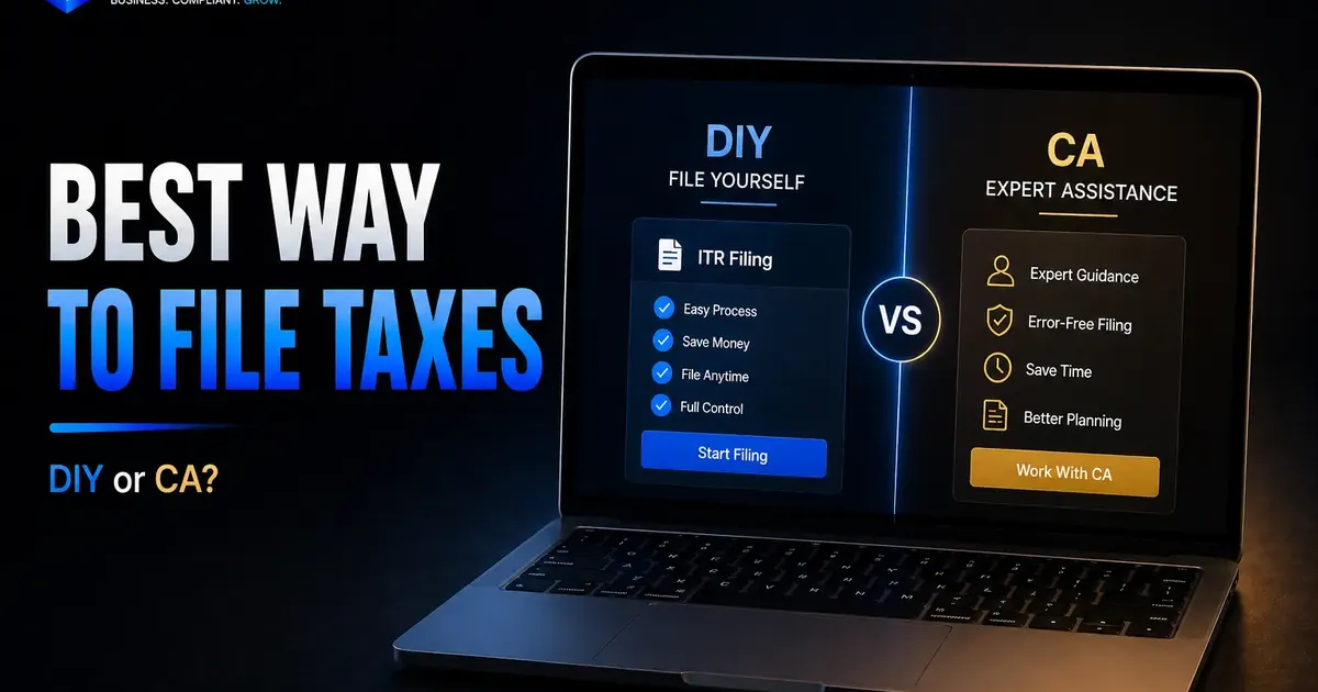 Best way to file taxes in India comparison between DIY income tax filing and CA assistance