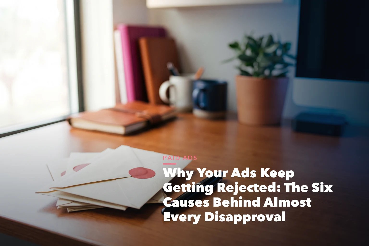 Business guide visual with process steps and compliance records for Why Your Ads Keep Getting Rejected The Six